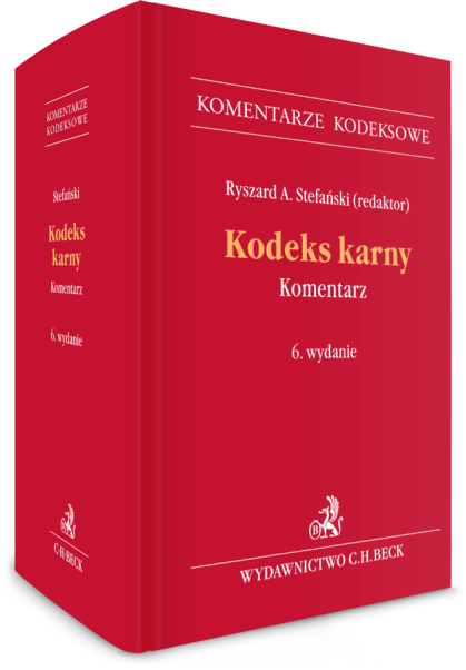 Kodeks Karny Komentarz Wydanie 6 2023 Ryszard A Stefański Ksiegarniabeckpl 5028